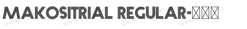 MAKOSItrial Regular字体转换 MAKOSItrial Regular字体转换